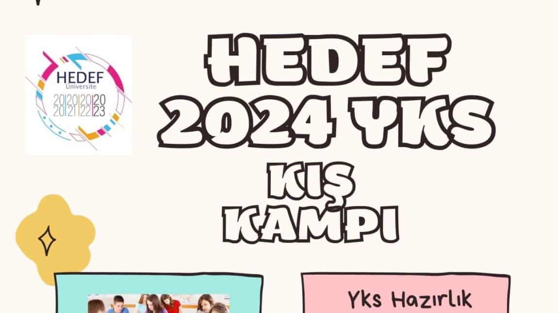 Okulumuzda HEDEF YKS 2024 kapsamında 19.01.2024- 05.02.2025 tarihlerinde ara tatilde  Hedef YKS 2024 kış kampı düzenlenmiştir.